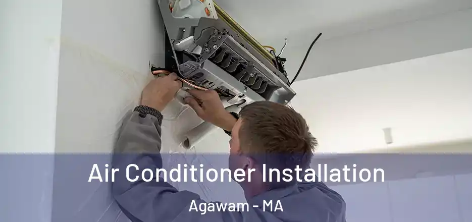 Air Conditioner Installation Agawam - MA