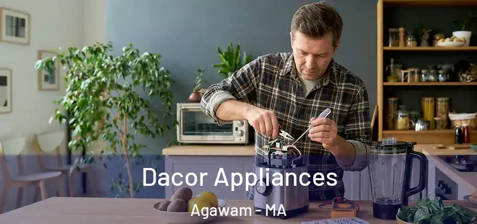 Dacor Appliances Agawam - MA